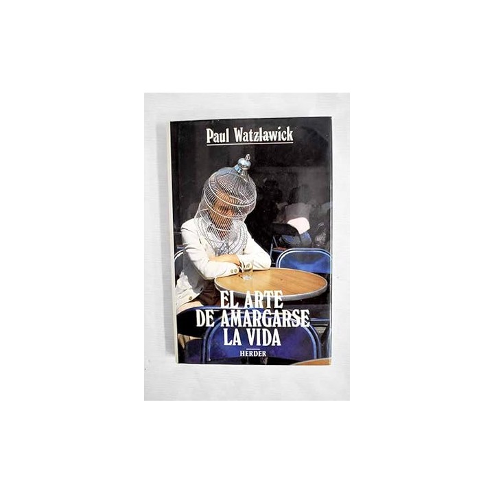 El arte de amargarse la vida